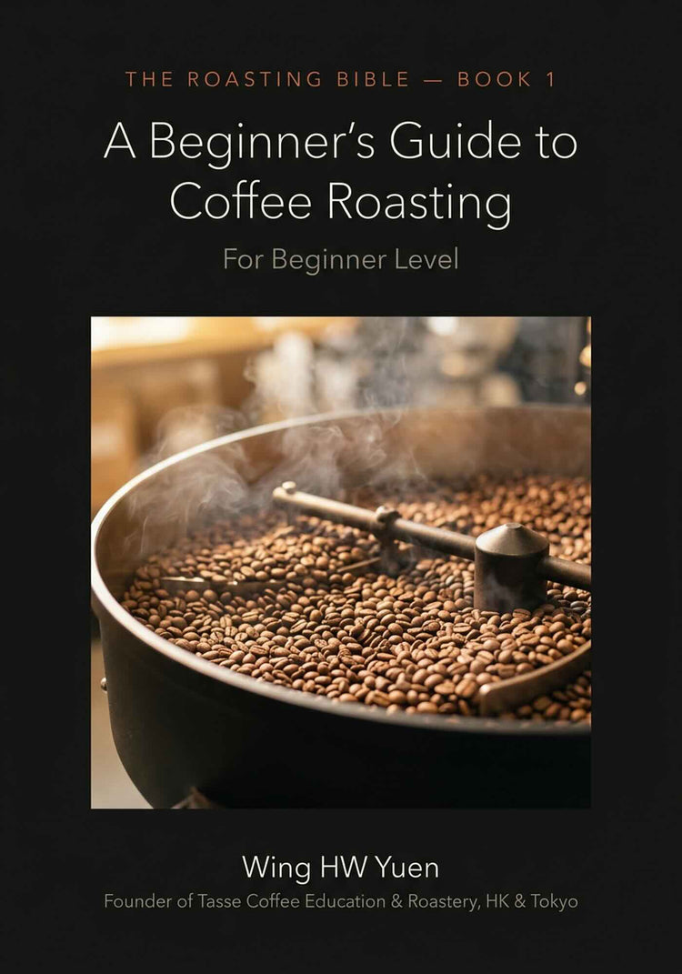 The Roasting Bible — Book 1: A Beginner's Guide to Coffee Roasting (Digital version 165 pages)